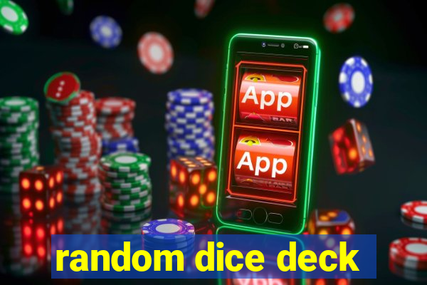 random dice deck